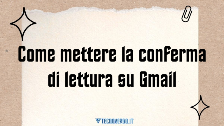 Come Mettere La Conferma Di Lettura Su Gmail