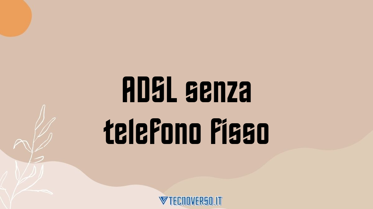 ADSL senza telefono fisso