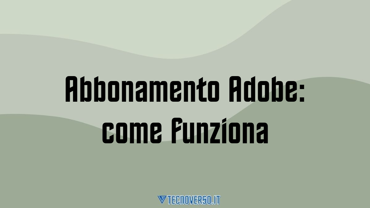 Abbonamento Adobe come funziona