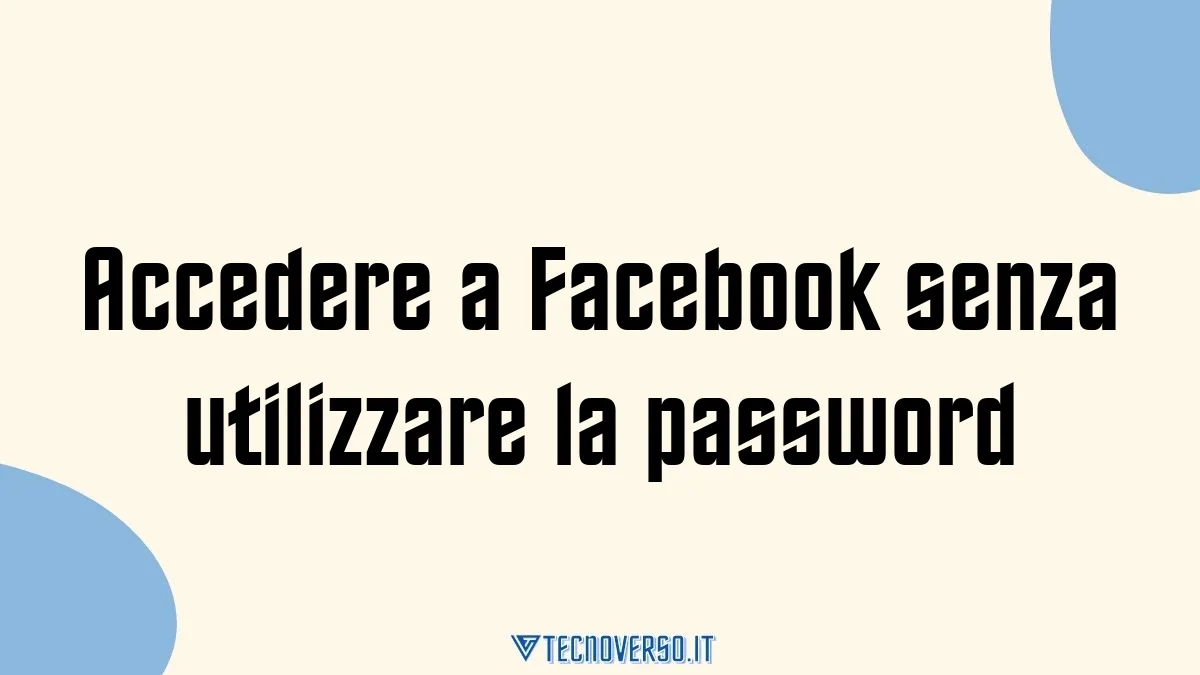 Accedere a Facebook senza utilizzare la password