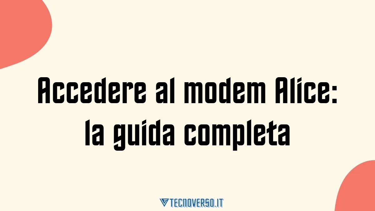 Accedere al modem Alice la guida completa