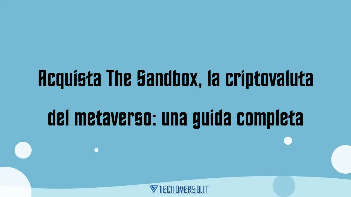 Acquista The Sandbox la criptovaluta del metaverso una guida completa