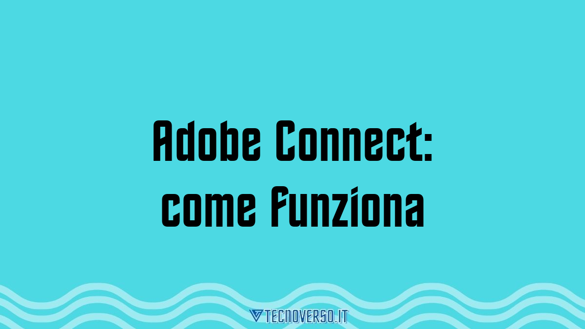 Adobe Connect come funziona