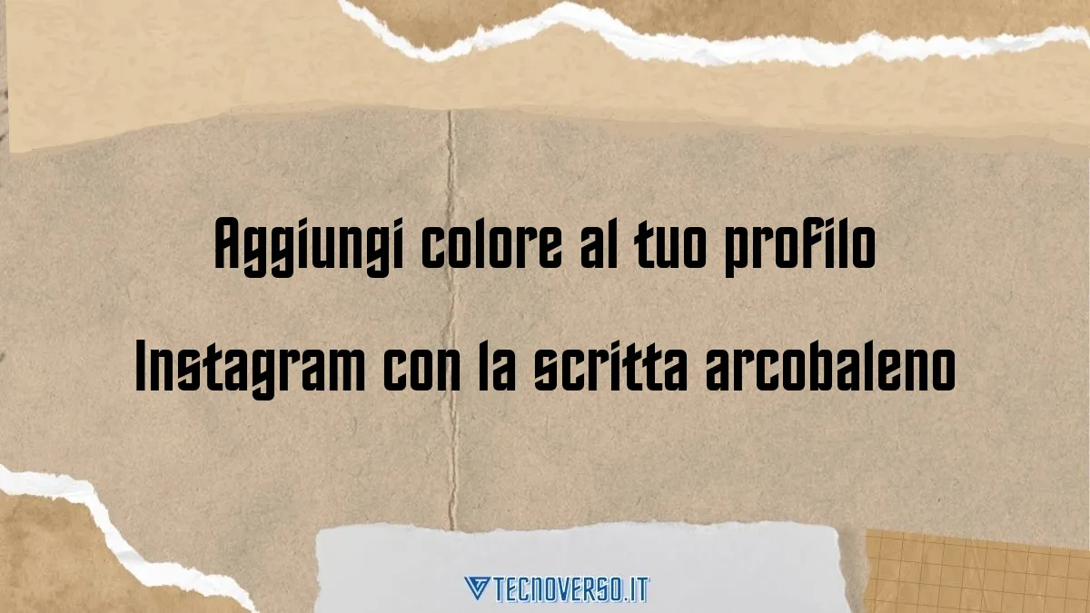 Aggiungi colore al tuo profilo Instagram con la scritta arcobaleno