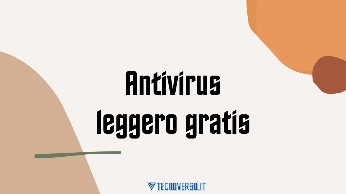 Antivirus leggero gratis