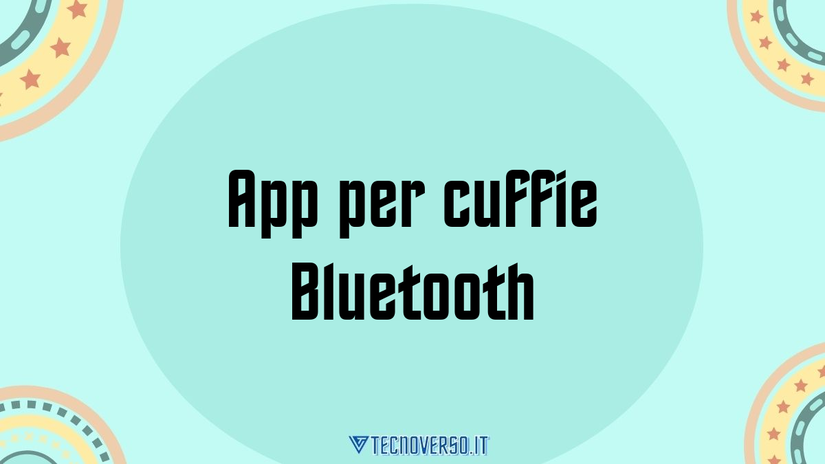 App per cuffie Bluetooth