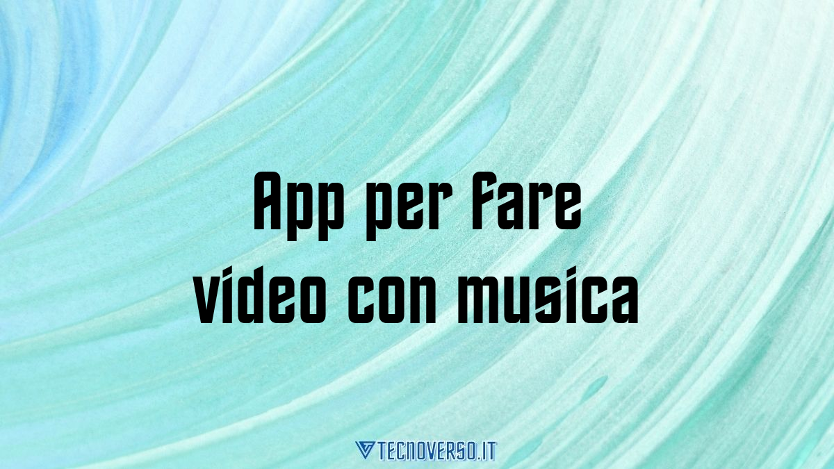 App per fare video con musica