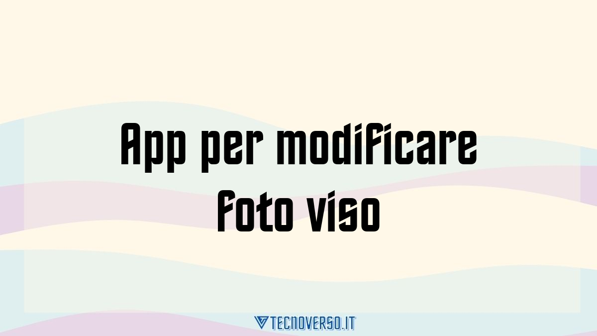 App per modificare foto viso