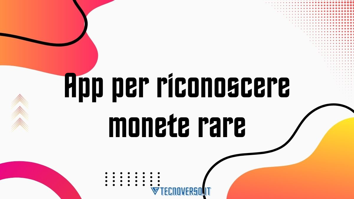 App per riconoscere monete rare