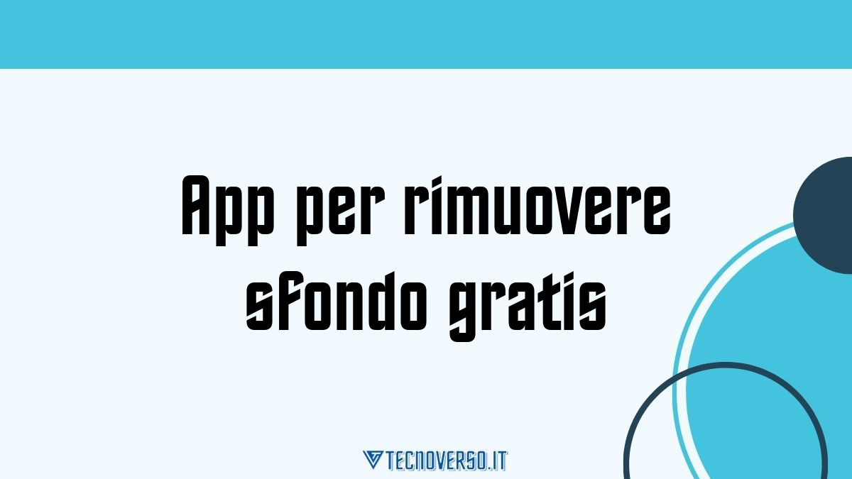 App per rimuovere sfondo gratis