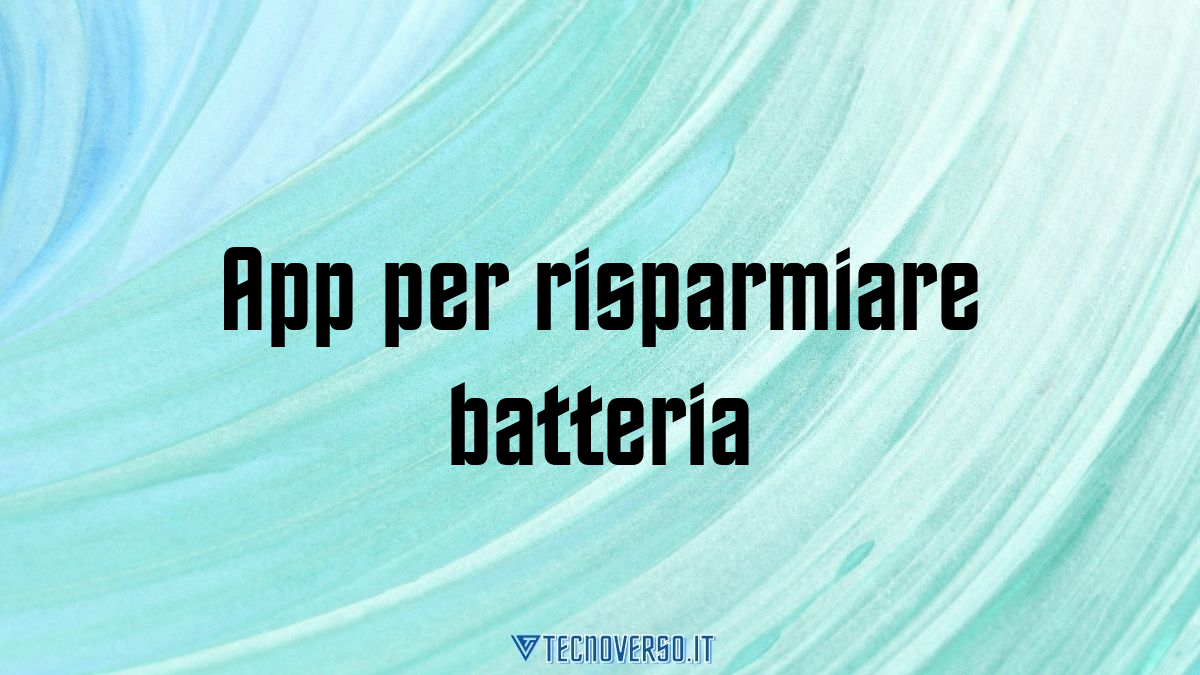 App per risparmiare batteria