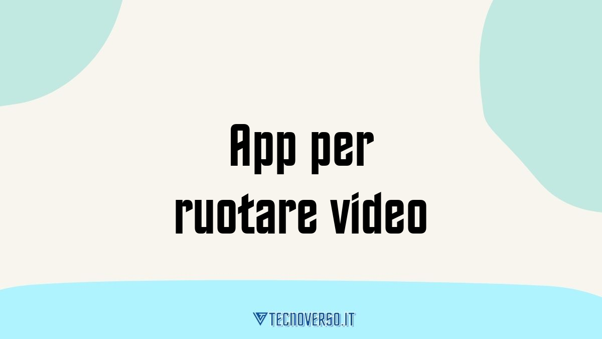 App per ruotare video