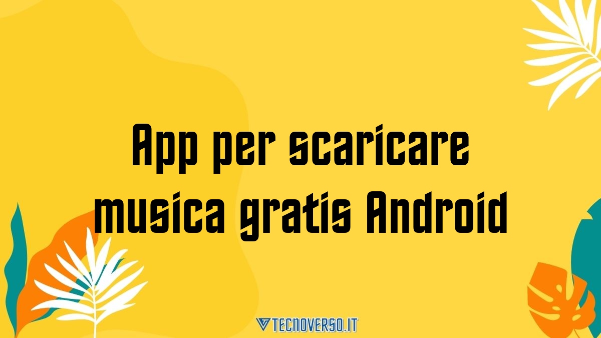 App per scaricare musica gratis Android