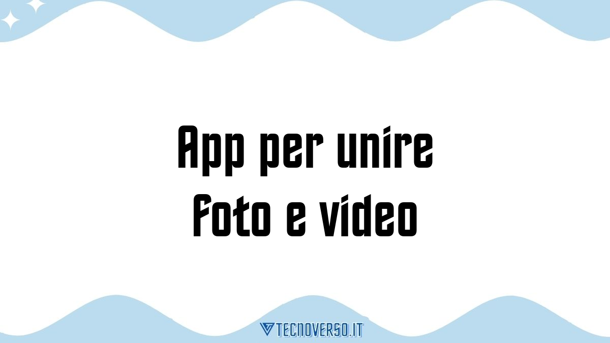 App per unire foto e video