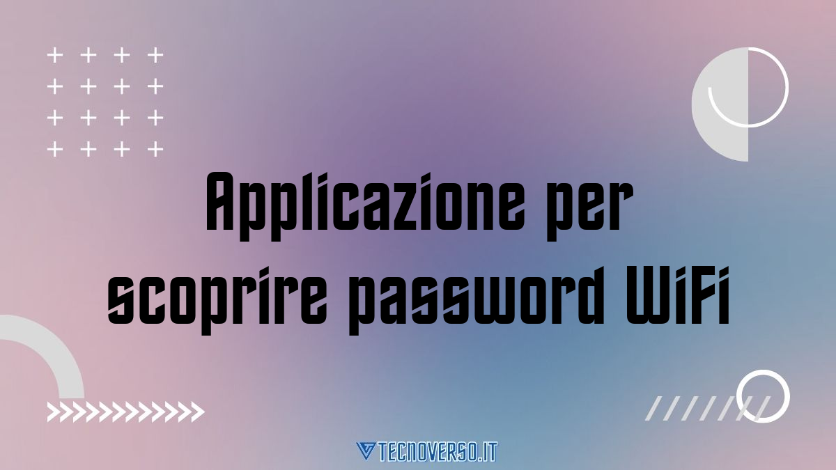 Applicazione per scoprire password WiFi