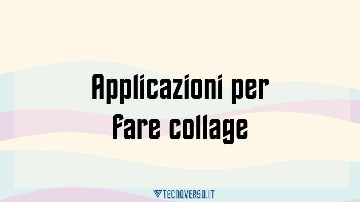 Applicazioni per fare collage