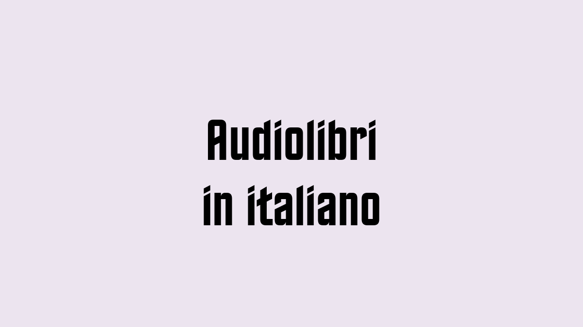 Audiolibri in italiano