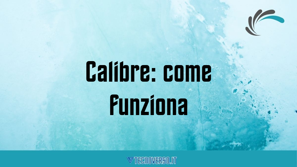 Calibre come funziona