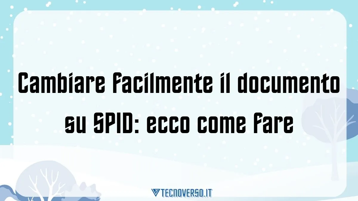 Cambiare facilmente il documento su SPID ecco come fare