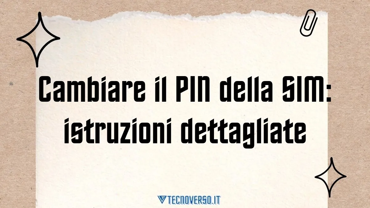 Cambiare il PIN della SIM istruzioni dettagliate