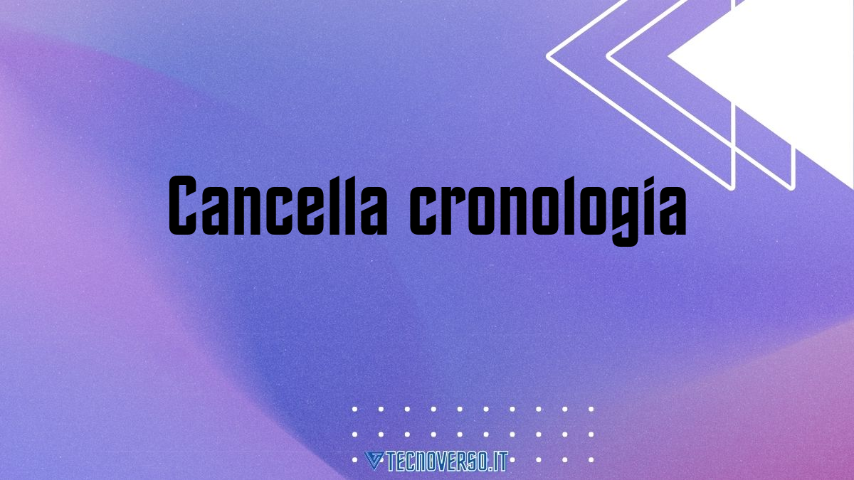 Cancella cronologia