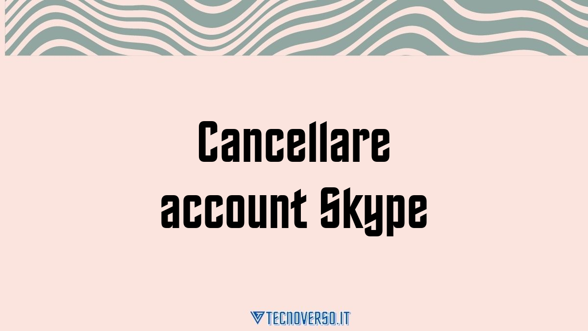 Cancellare account Skype