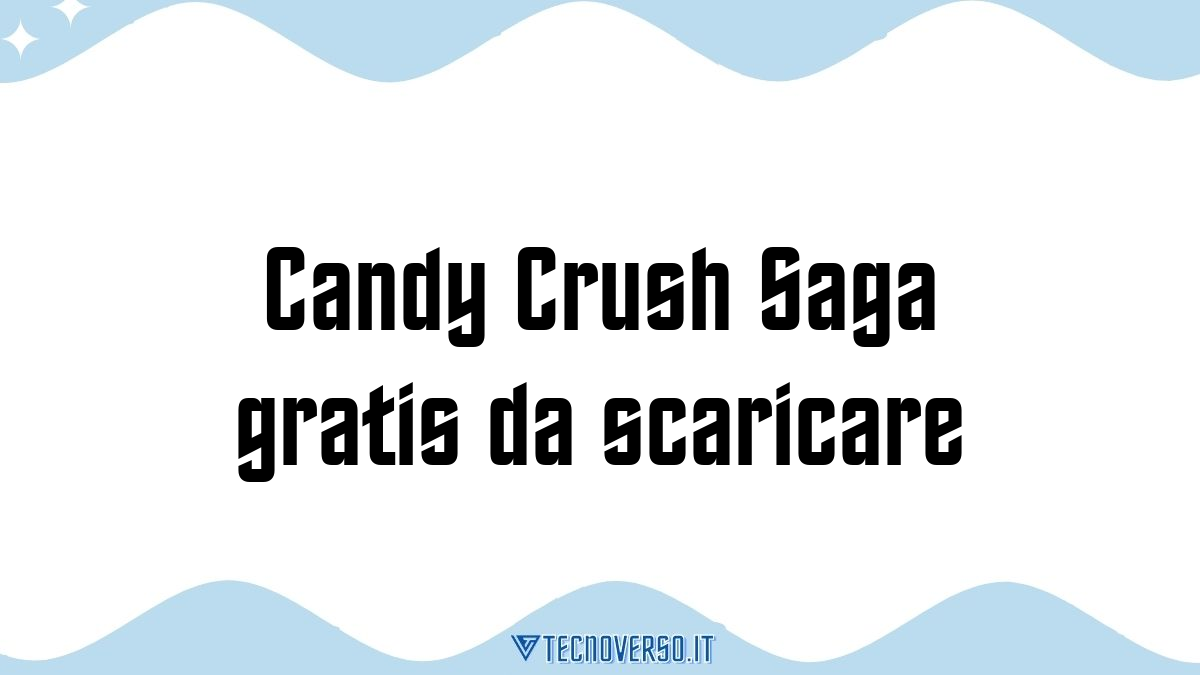 Candy Crush Saga gratis da scaricare