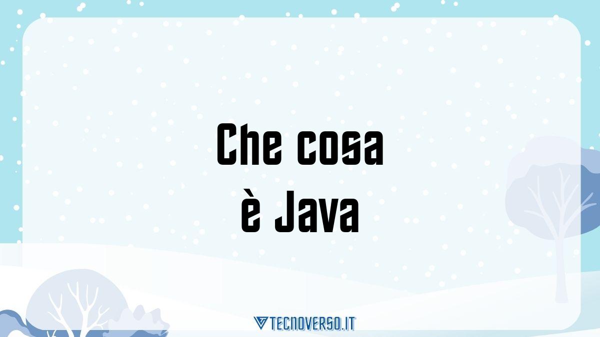 Che cosa e Java