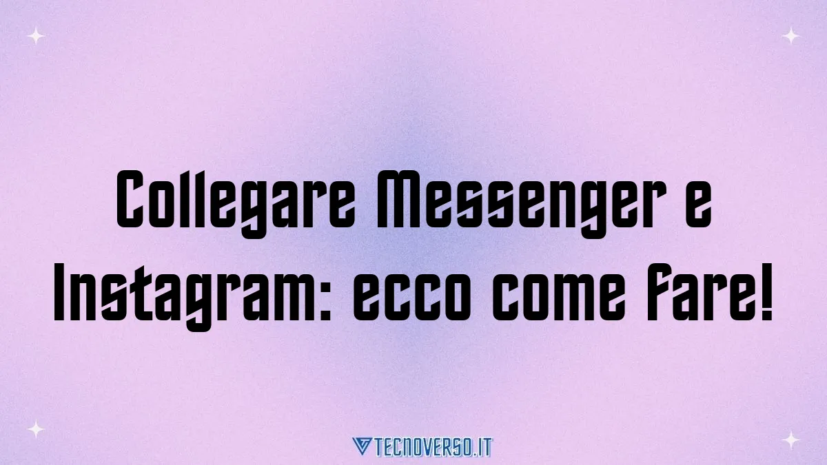 Collegare Messenger e Instagram ecco come fare