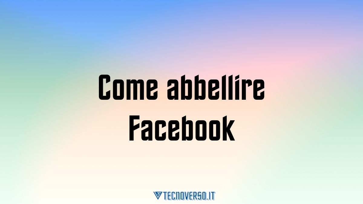 Come abbellire Facebook