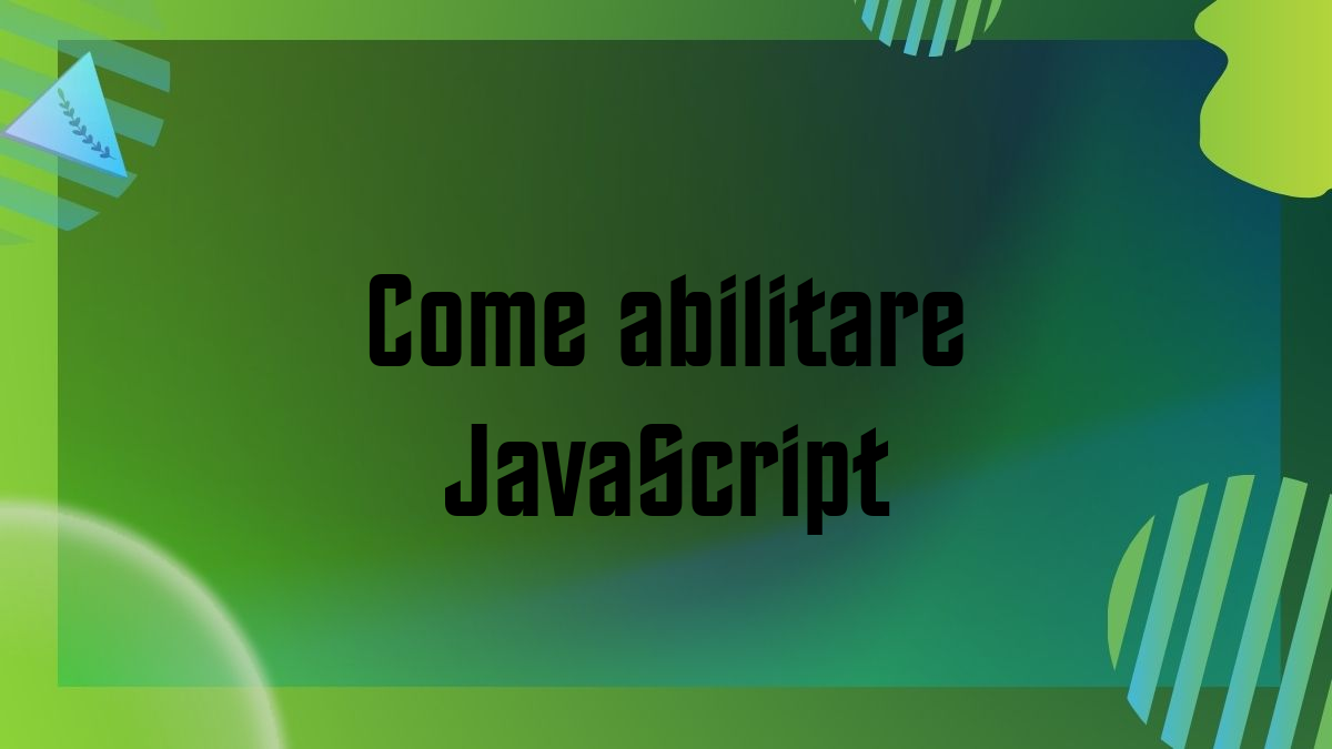 Come abilitare JavaScript