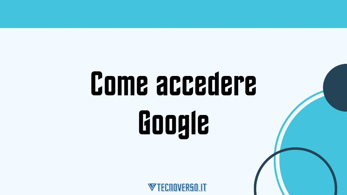 Come accedere Google