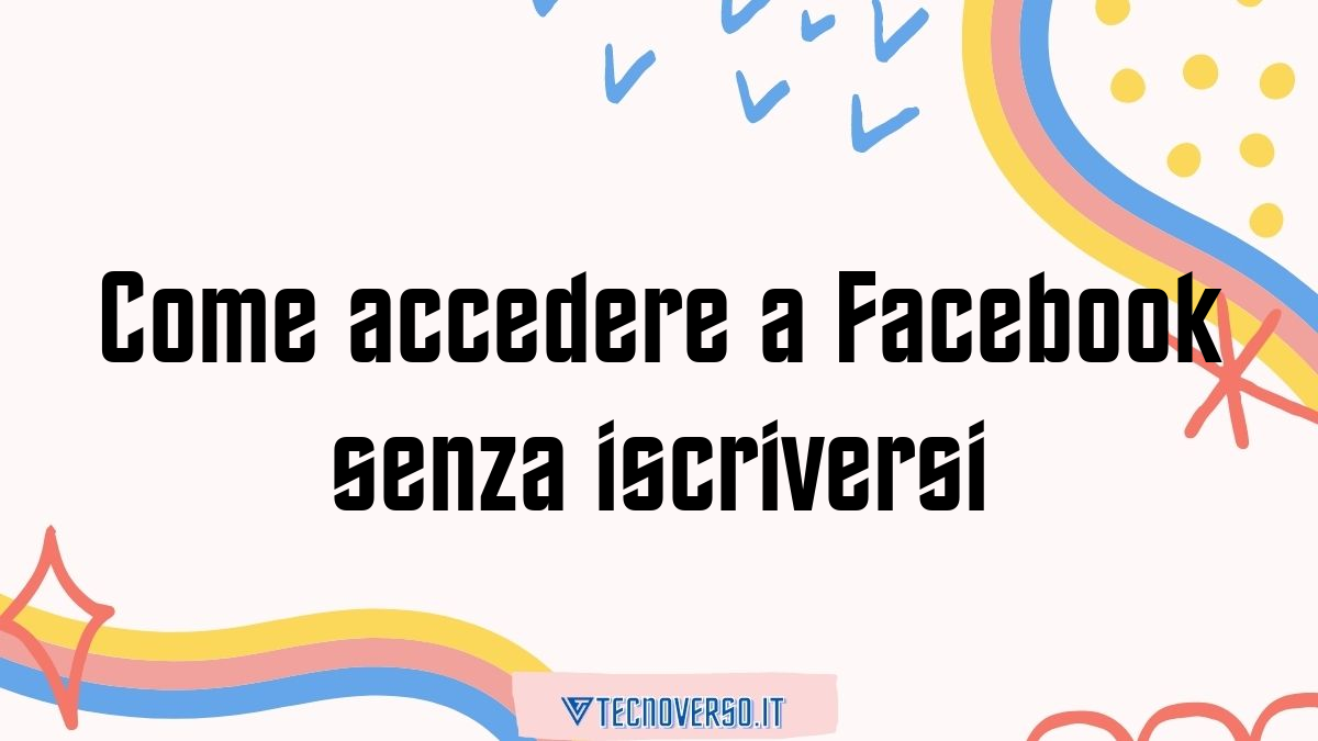 Come accedere a Facebook senza iscriversi