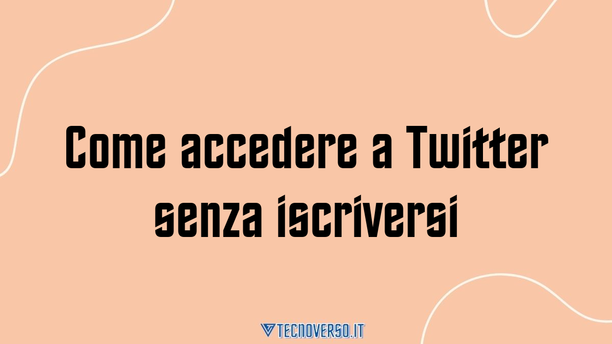 Come accedere a Twitter senza iscriversi