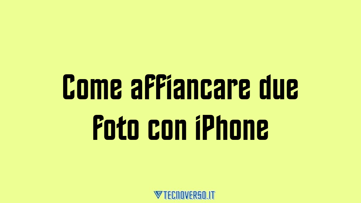 Come affiancare due foto con iPhone