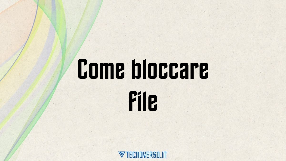 Come bloccare file