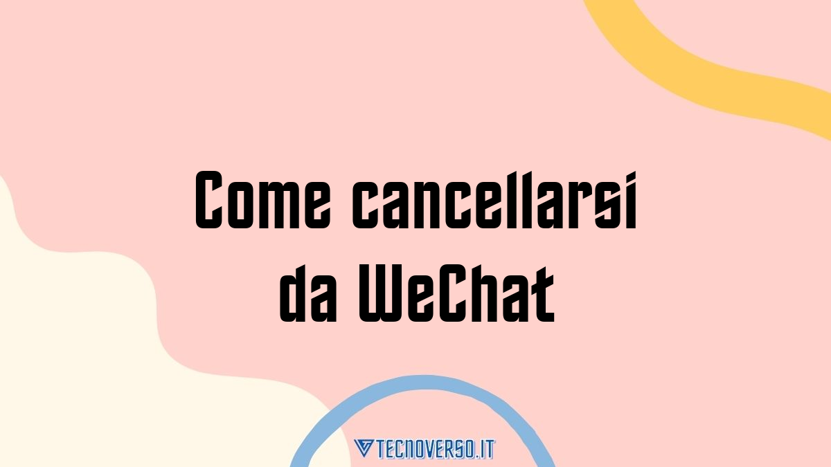 Come cancellarsi da WeChat