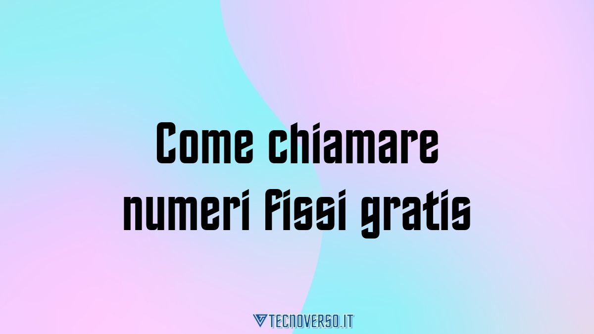 Come chiamare numeri fissi gratis