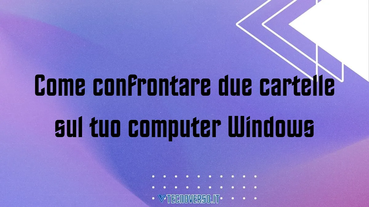 Come confrontare due cartelle sul tuo computer Windows