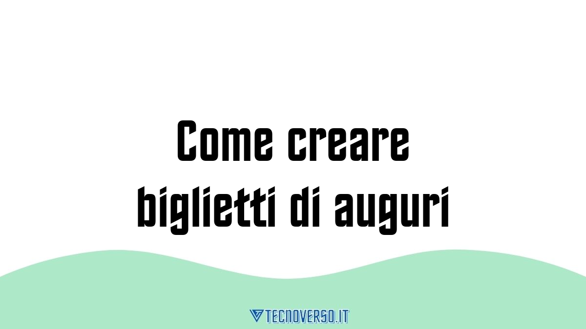 Come creare biglietti di auguri