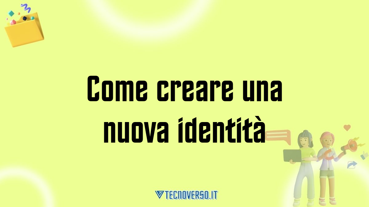 Come creare una nuova identita