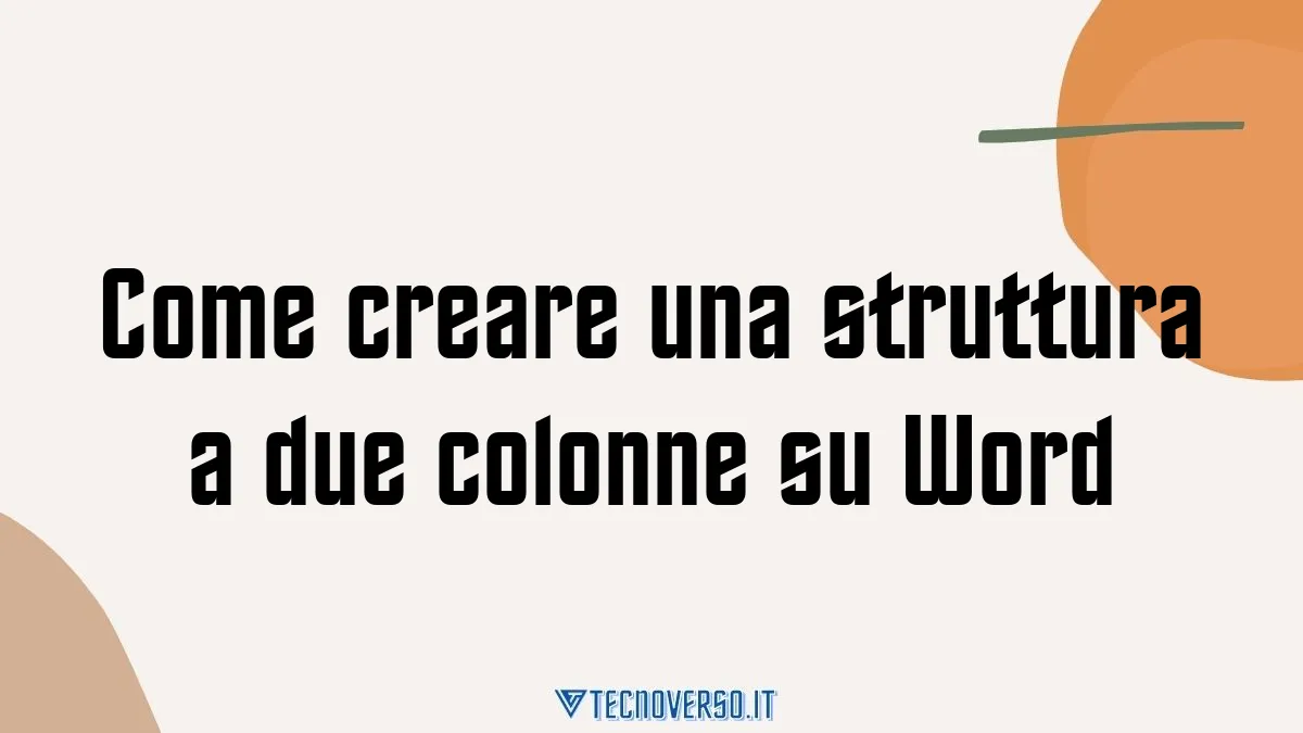 Come creare una struttura a due colonne su Word