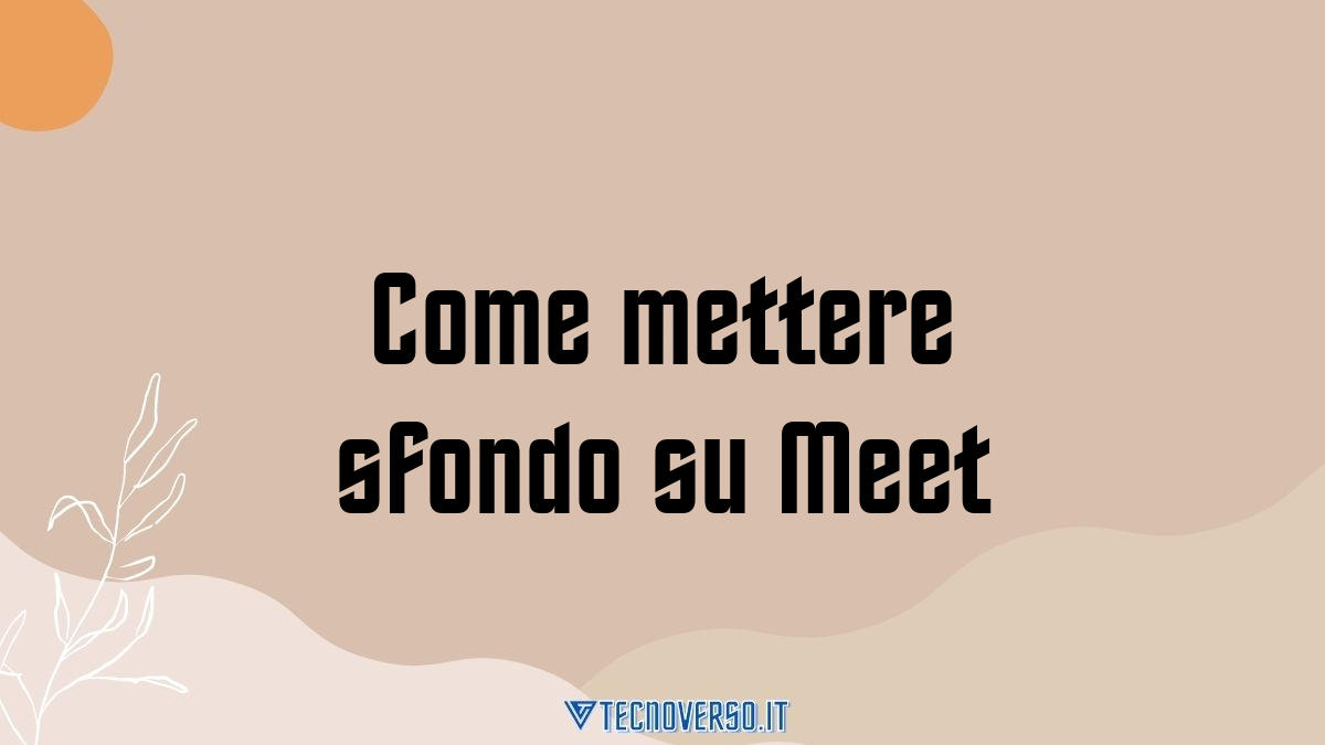 Come mettere sfondo su Meet