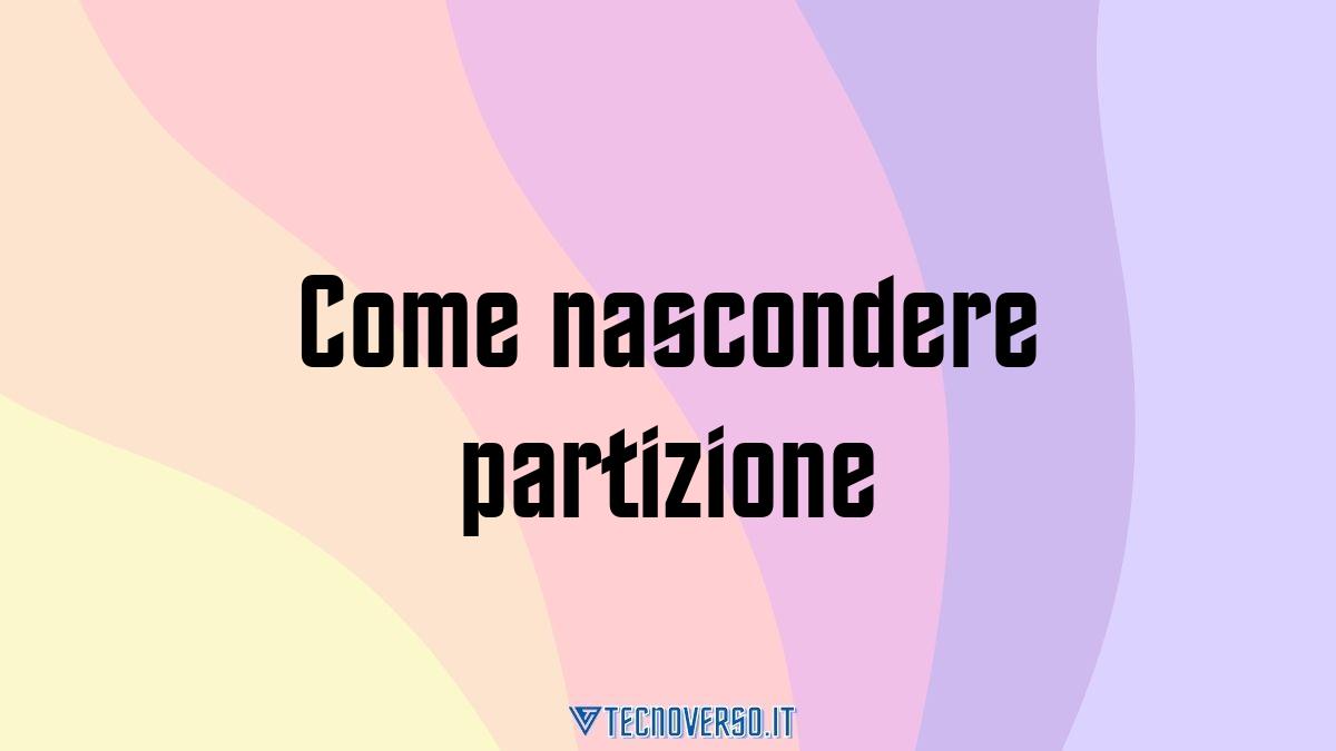 Come nascondere partizione