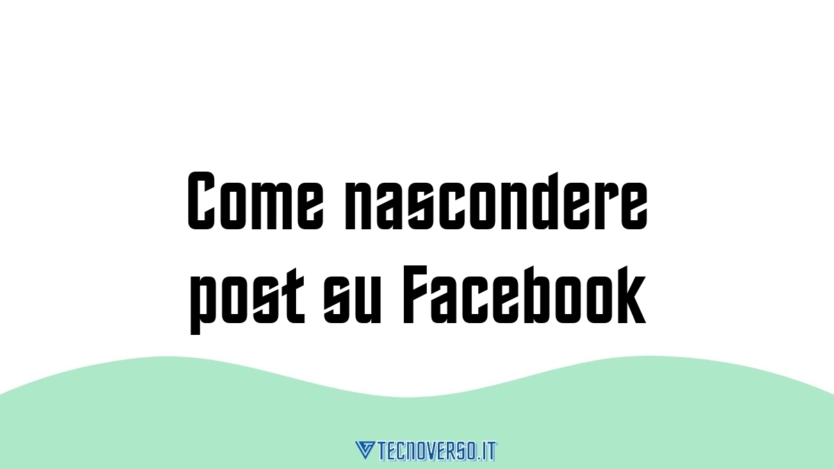 Come nascondere post su Facebook