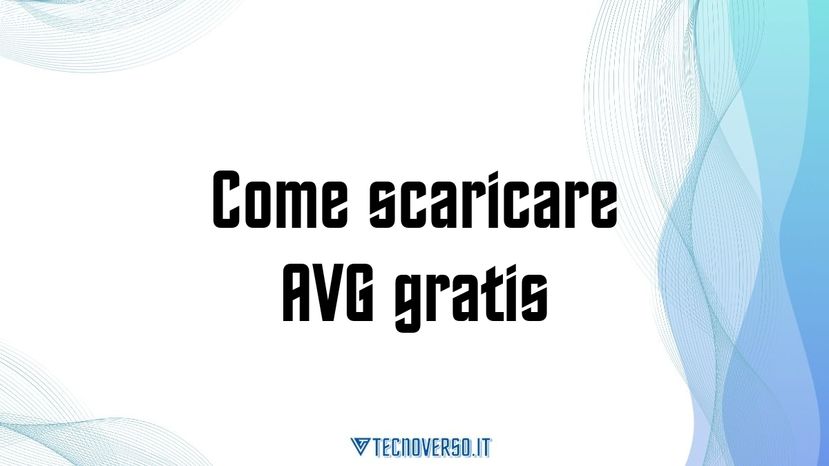 Come scaricare AVG gratis