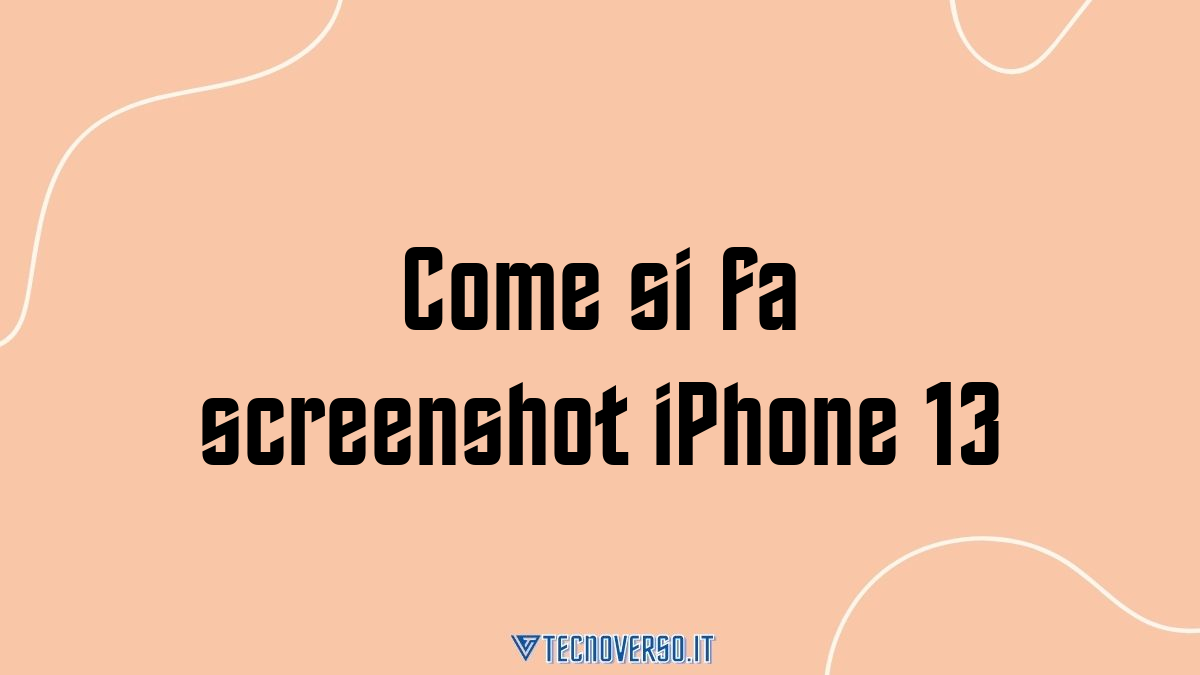 Come si fa screenshot iPhone 13