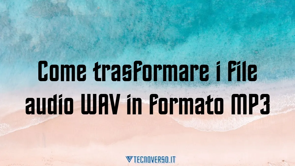 Come trasformare i file audio WAV in formato MP3