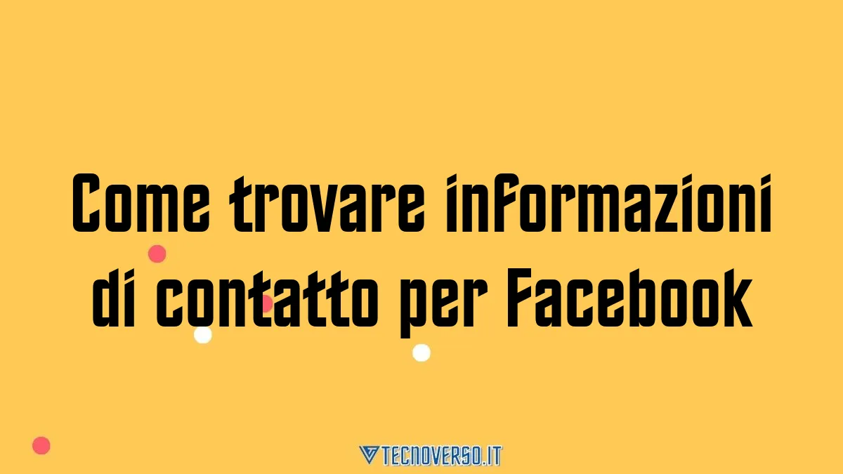 Come trovare informazioni di contatto per Facebook