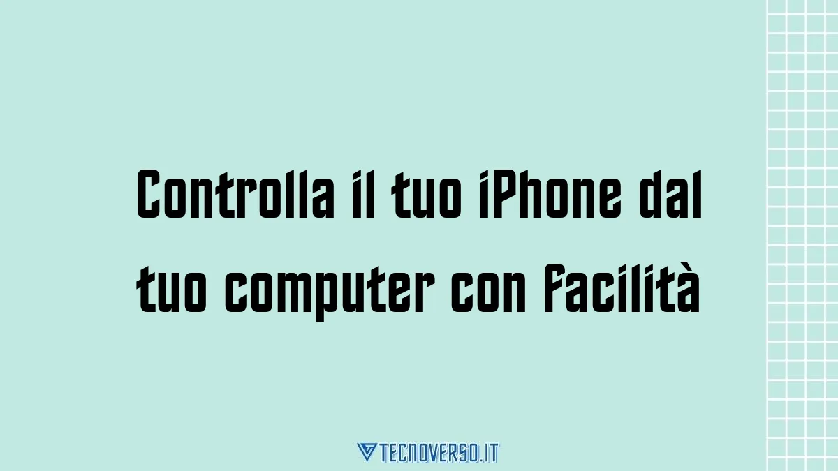 Controlla il tuo iPhone dal tuo computer con facilita